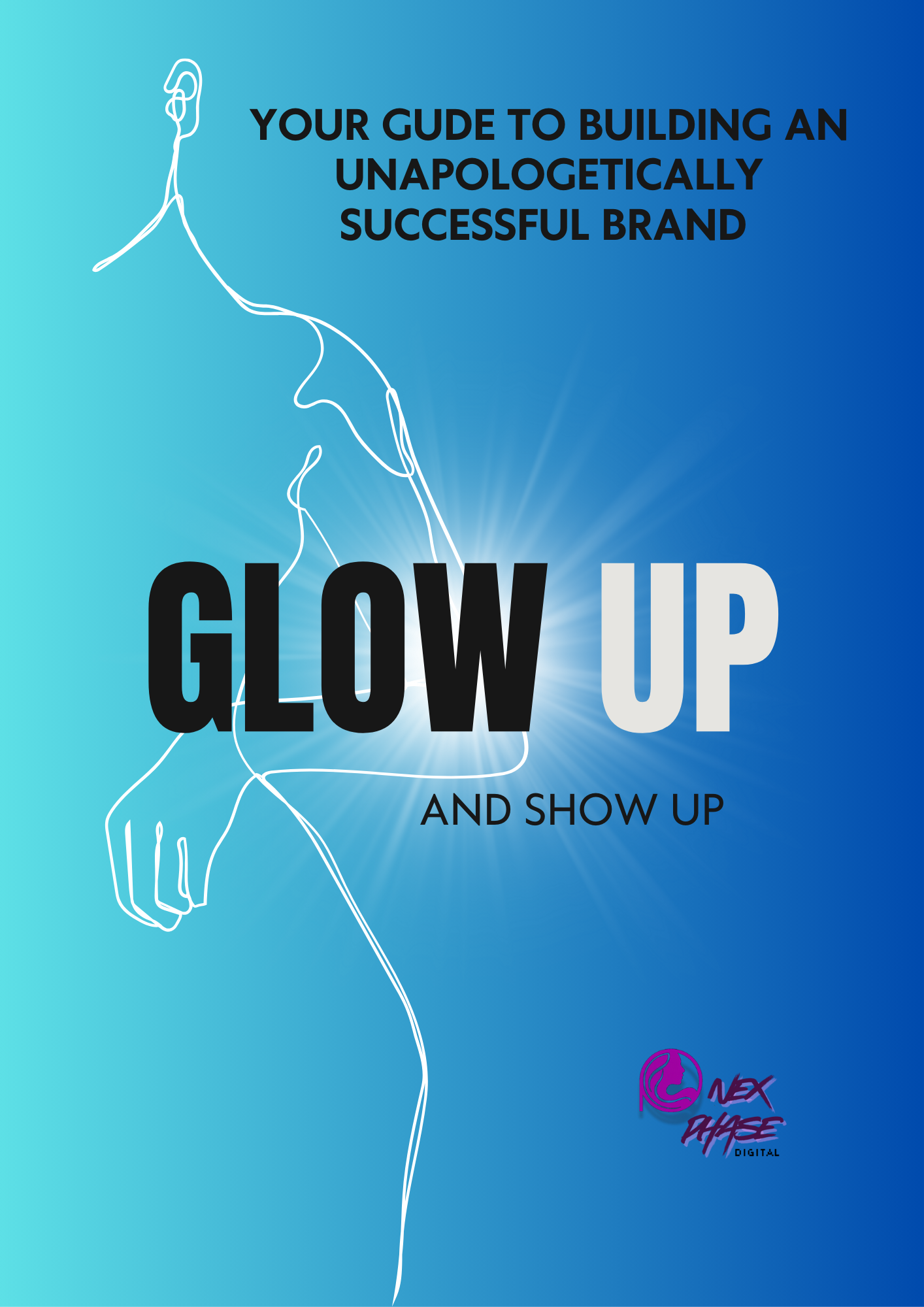 Glow Up and Show Up