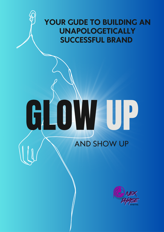 Glow Up and Show Up